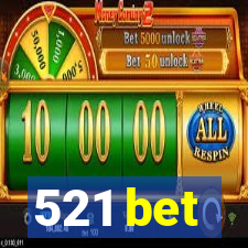 521 bet